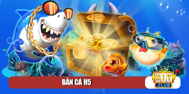 Bắn cá H5