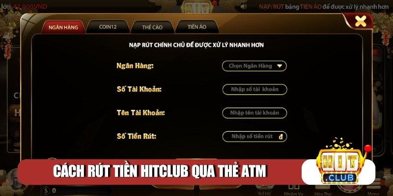 Cách rút tiền Hitclub qua thẻ atm