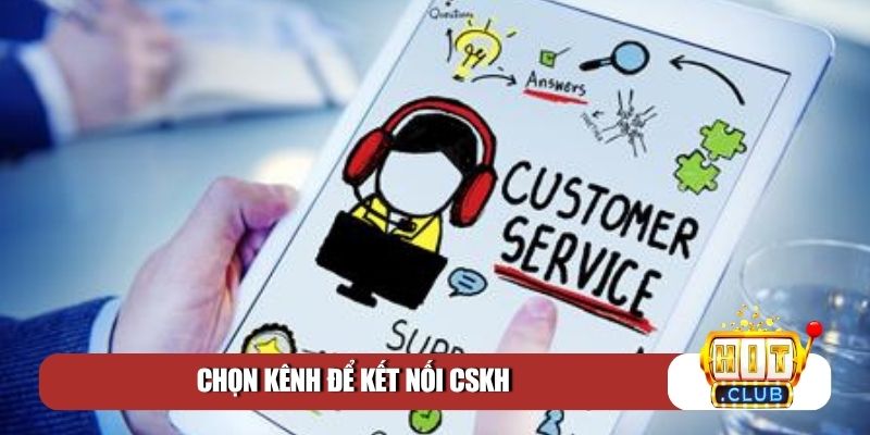 Chọn kênh để kết nối CSKH