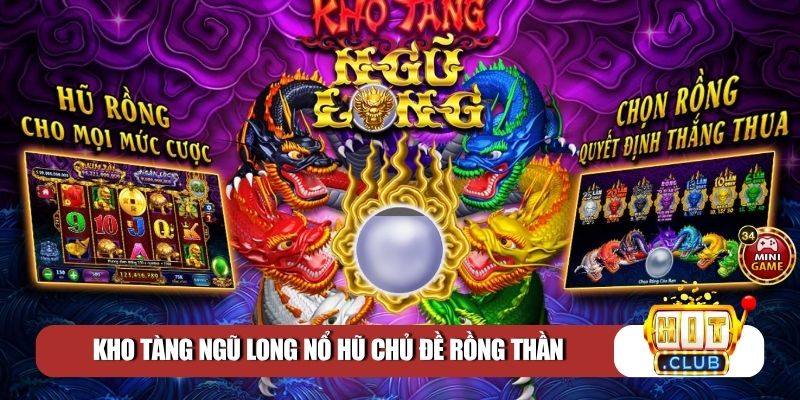 Kho Tàng Ngũ Long Nổ Hũ chủ đề rồng thần