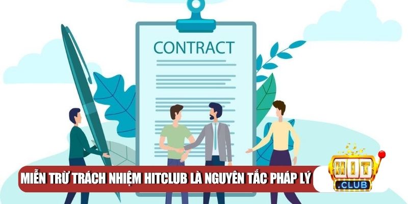 Miễn trừ trách nhiệm Hitclub là các nguyên tắc pháp lý