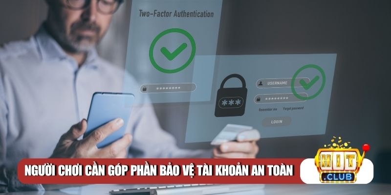 Người chơi cần góp phần bảo vệ tài khoản an toàn