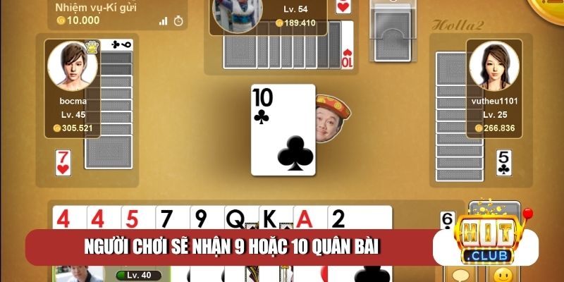 Người chơi sẽ nhận 9 hoặc 10 quân bài