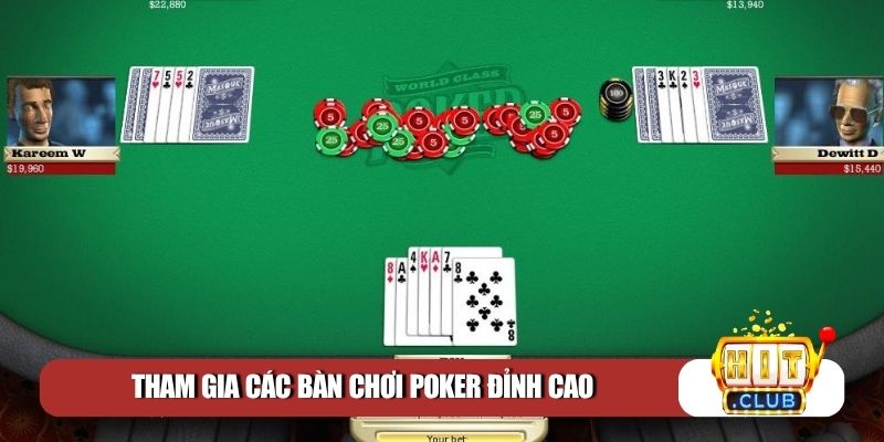 Tham gia các bàn chơi Poker đỉnh cao