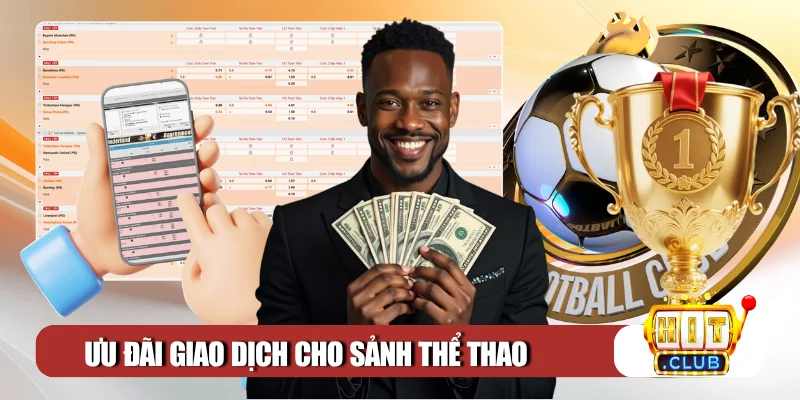 Ưu đãi giao dịch cho sảnh thể thao