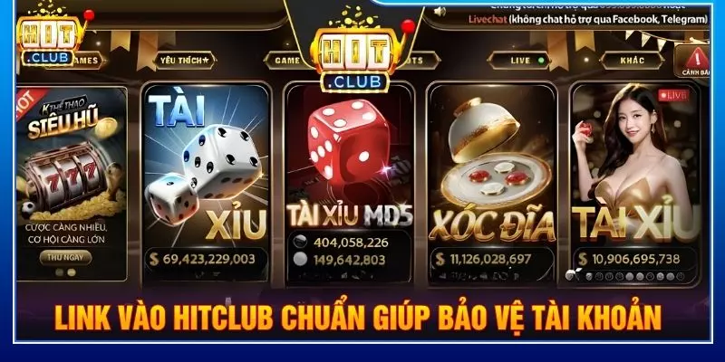 Link vào Hitclub chuẩn giúp bảo vệ tài khoản