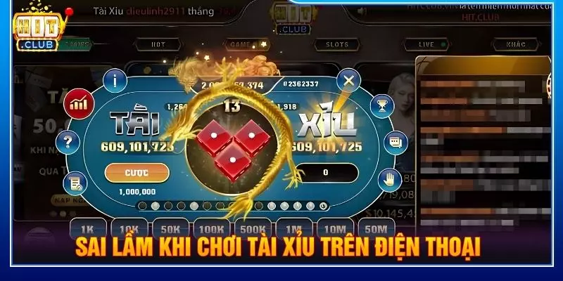 Sai lầm cần tránh khi chơi tài xỉu trên điện thoại