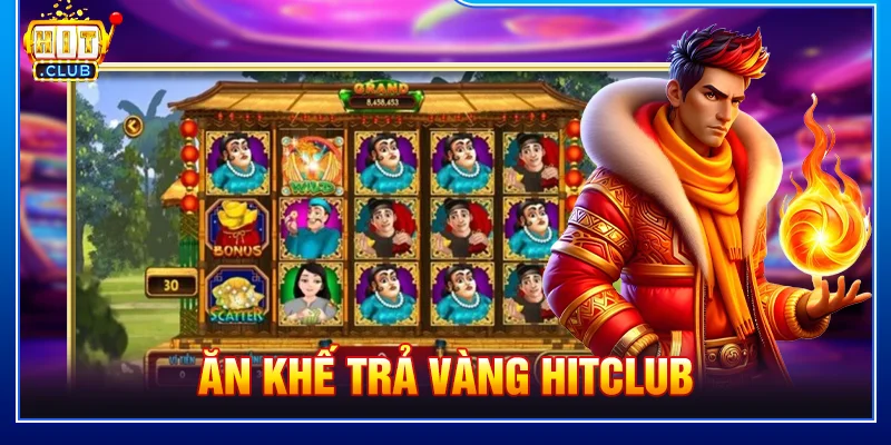 Ăn khế trả vàng hitclub
