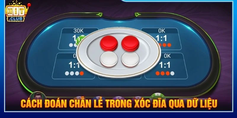 Cách đoán chẵn lẻ trong xóc đĩa qua dữ liệu