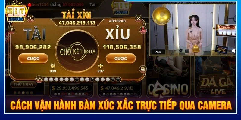 Cách vận hành bàn xúc xắc trực tiếp qua camera