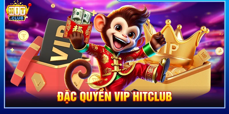 Đặc quyền VIP HITCLUB