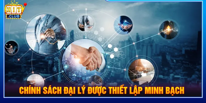 Đại lý HITCLUB cung cấp hoạt động một cách minh bạch