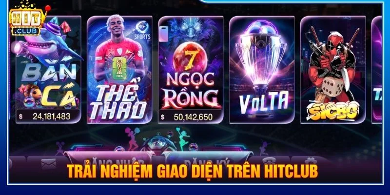 HITCLUB xây dựng giao diện theo hướng trực quan