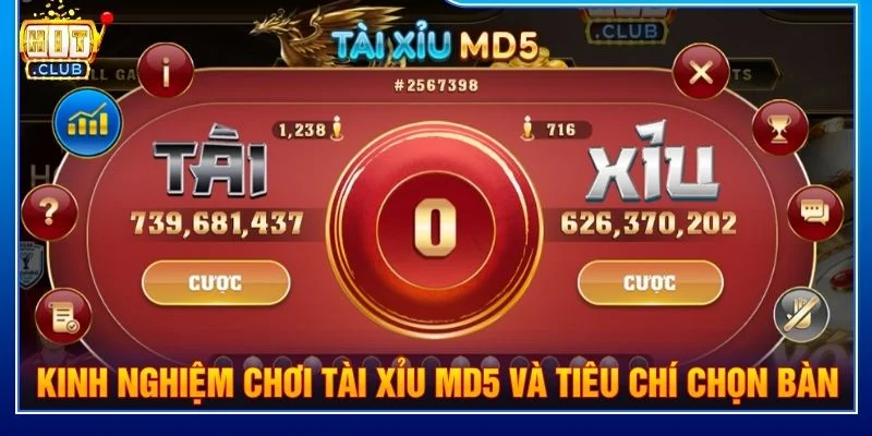 Kinh nghiệm chơi tài xỉu MD5 và tiêu chí chọn bàn