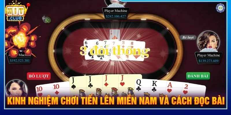 Kinh nghiệm chơi Tiến Lên Miền Nam và cách đọc bài