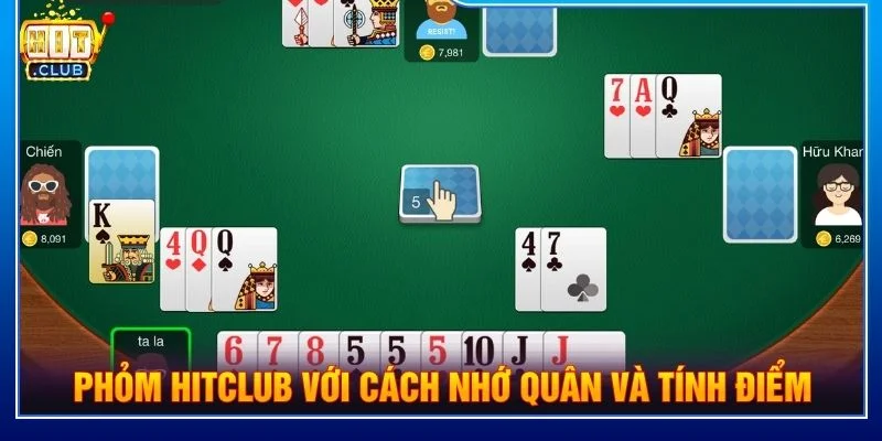 Phỏm HitClub với cách nhớ quân và tính điểm