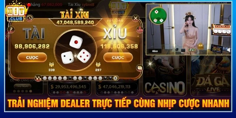 Trải nghiệm dealer trực tiếp cùng nhịp cược nhanh